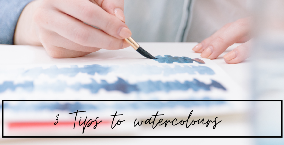 3 tips to watercolours